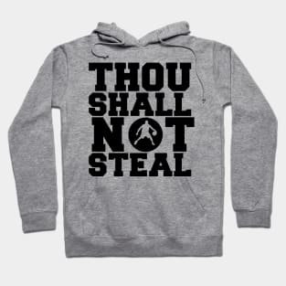 Thou shall not Steal Hoodie